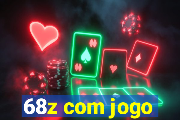 68z com jogo